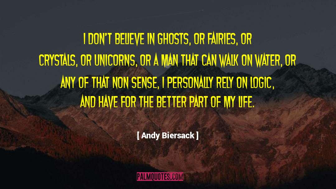 Andy Biersack Quotes: I don't believe in ghosts,