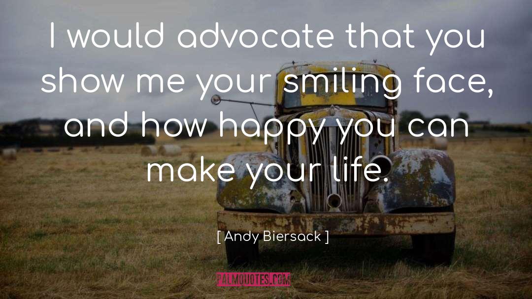 Andy Biersack Quotes: I would advocate that you