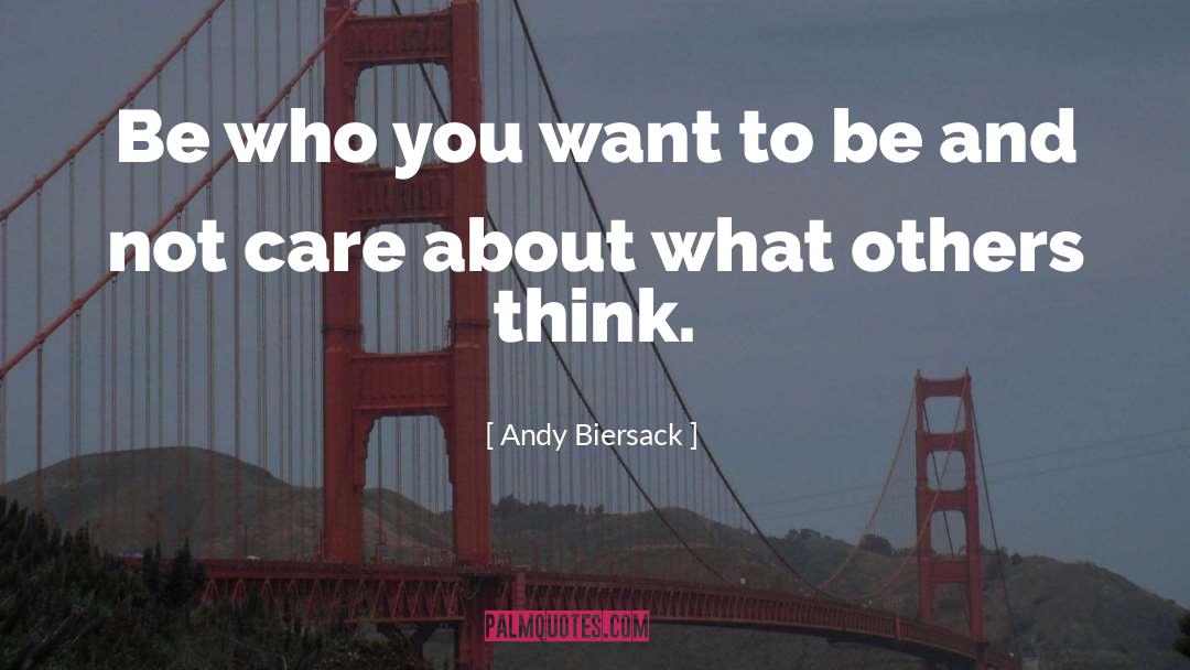 Andy Biersack Quotes: Be who you want to