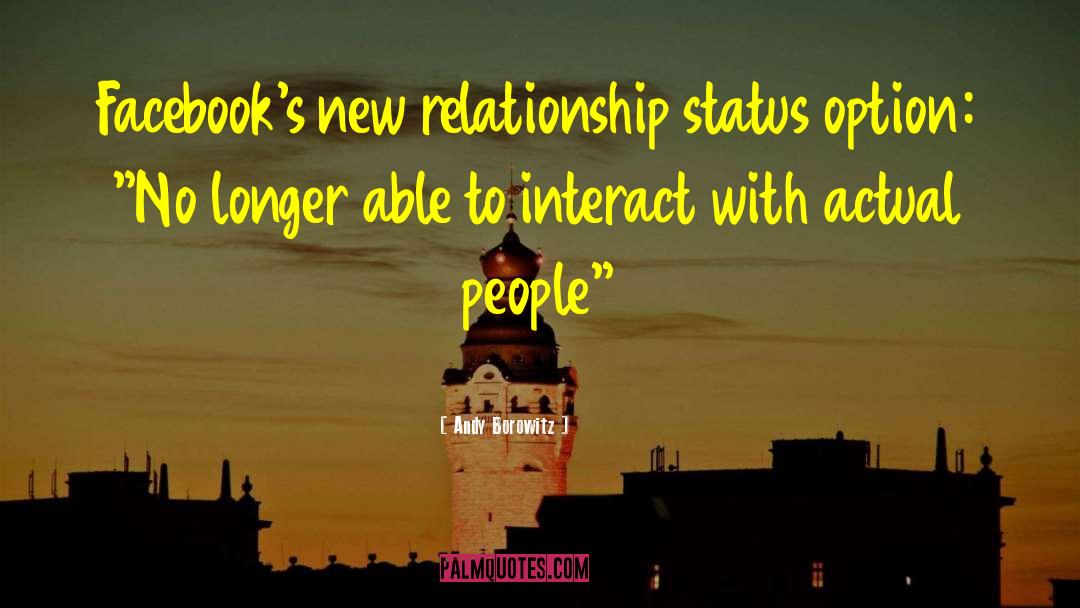 Andy Borowitz Quotes: Facebook's new relationship status option:
