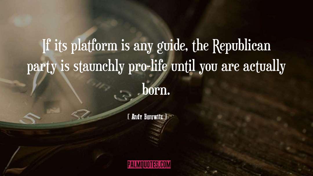 Andy Borowitz Quotes: If its platform is any