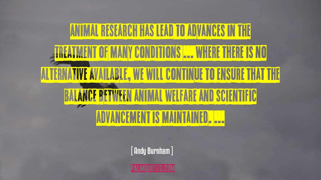 Andy Burnham Quotes: Animal research has lead to