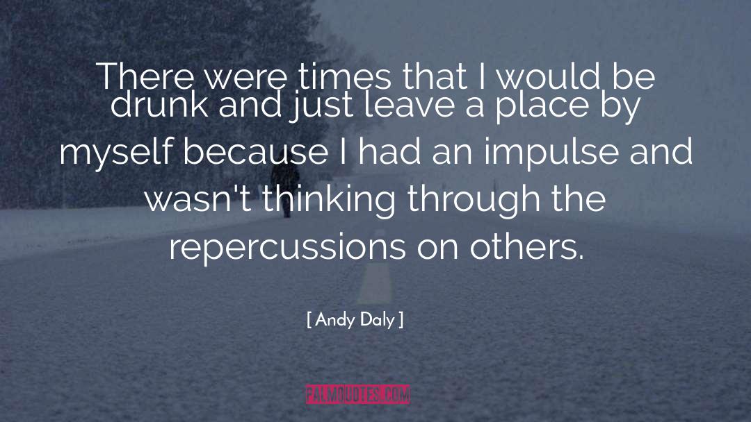Andy Daly Quotes: There were times that I