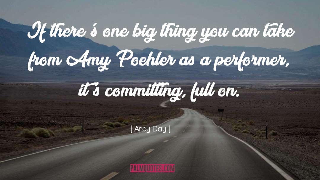 Andy Daly Quotes: If there's one big thing