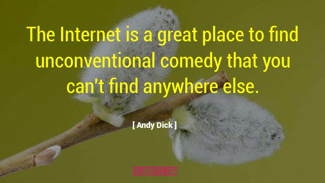 Andy Dick Quotes: The Internet is a great