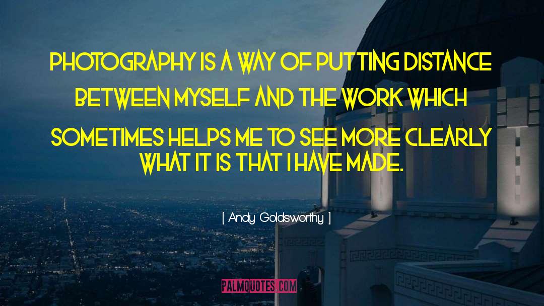 Andy Goldsworthy Quotes: Photography is a way of