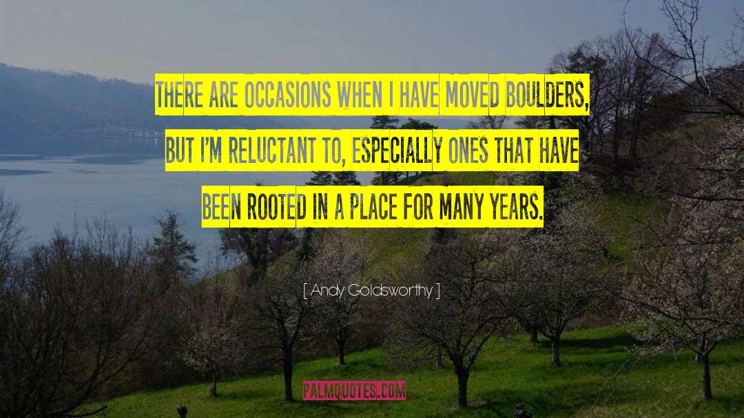 Andy Goldsworthy Quotes: There are occasions when I