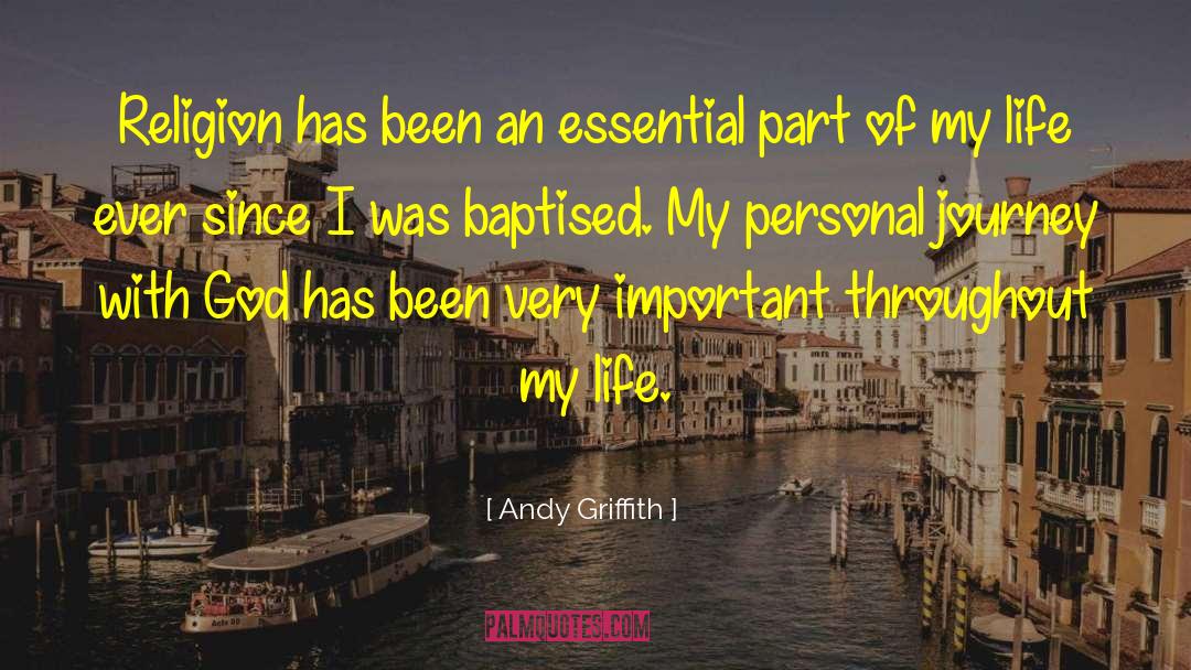 Andy Griffith Quotes: Religion has been an essential