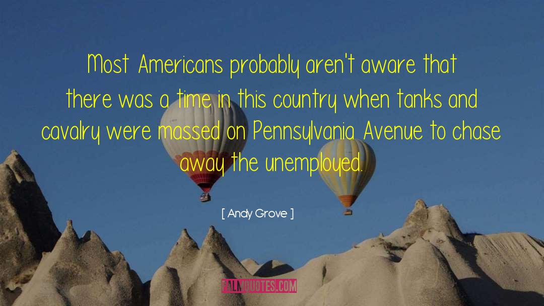 Andy Grove Quotes: Most Americans probably aren't aware