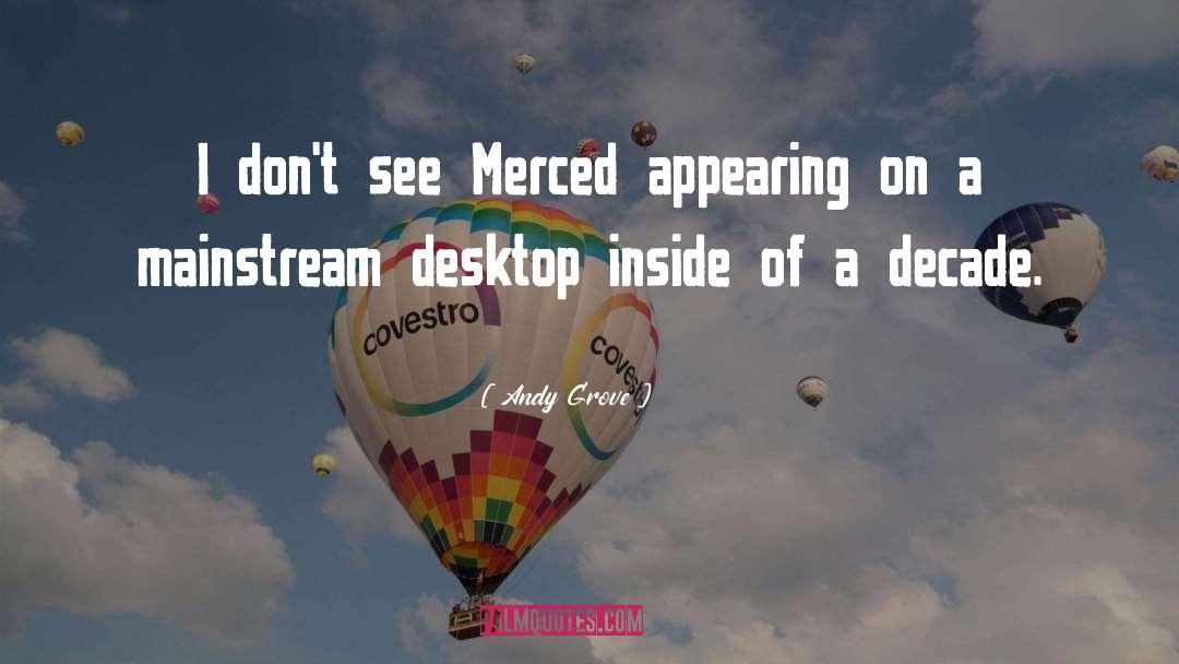 Andy Grove Quotes: I don't see Merced appearing