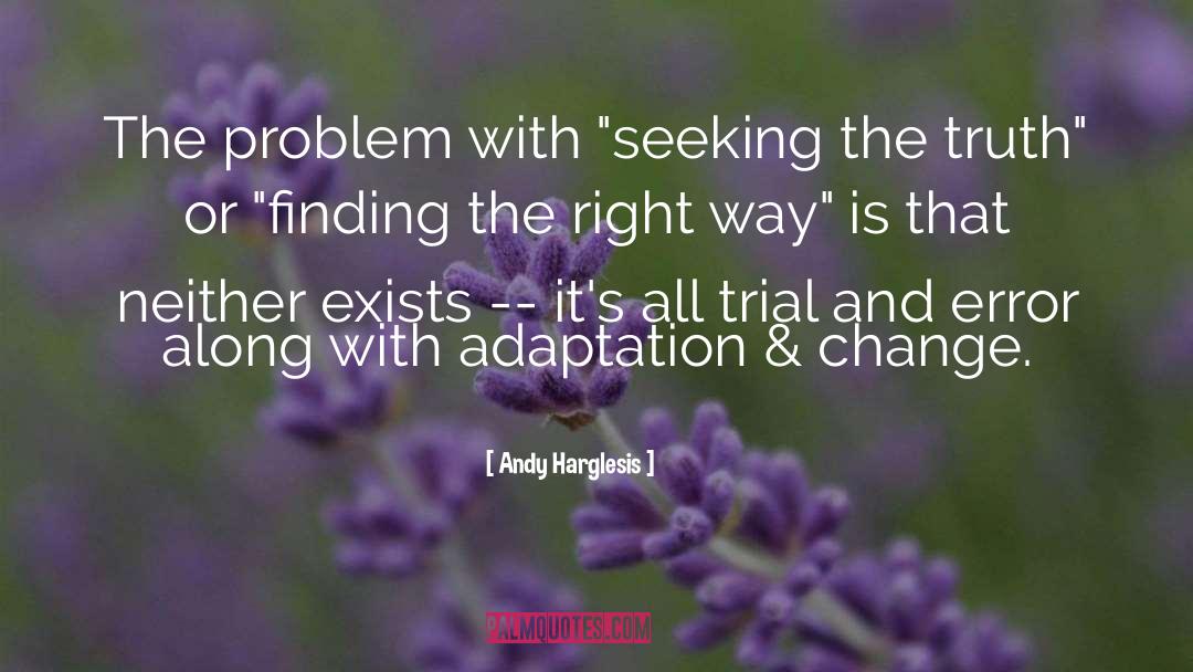 Andy Harglesis Quotes: The problem with 