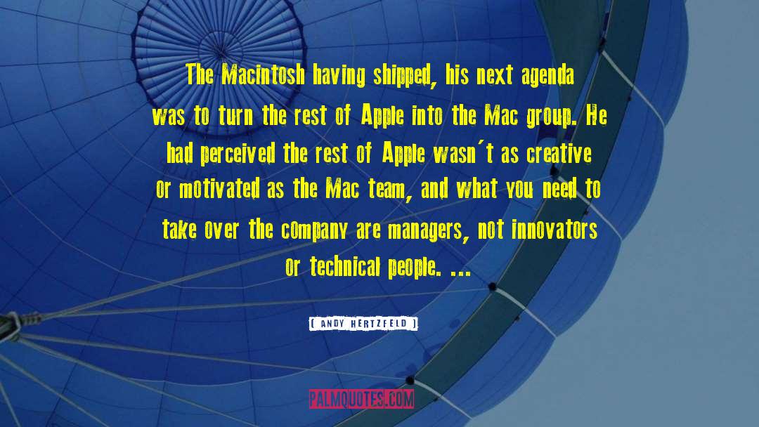 Andy Hertzfeld Quotes: The Macintosh having shipped, his