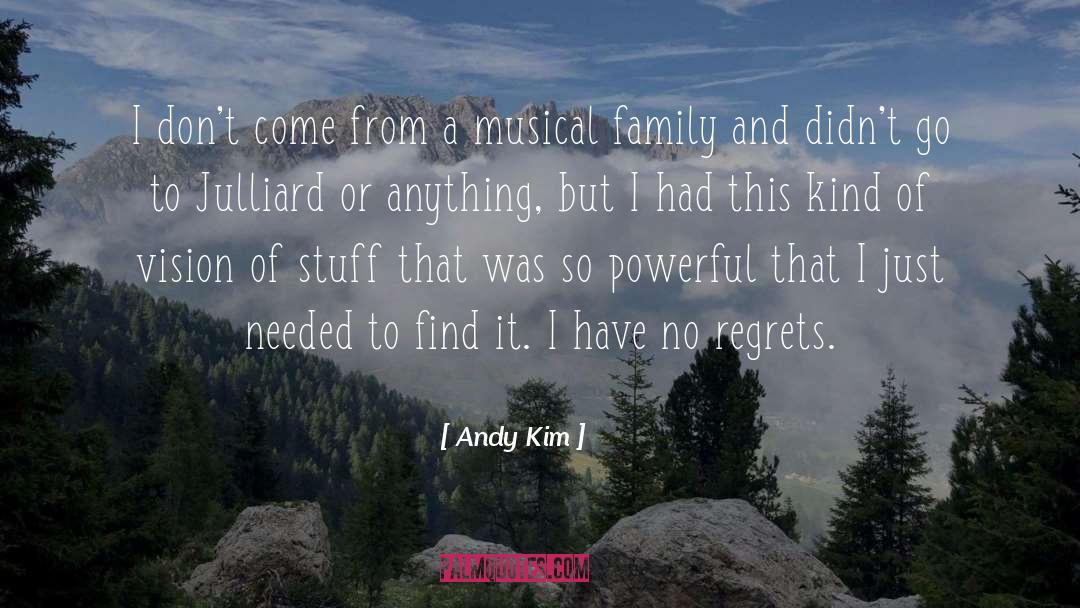 Andy Kim Quotes: I don't come from a