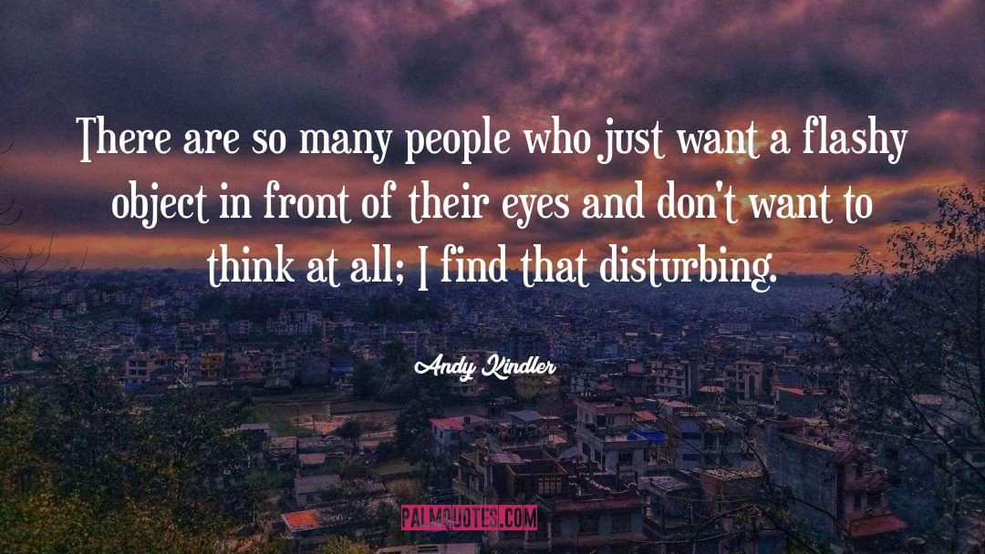 Andy Kindler Quotes: There are so many people