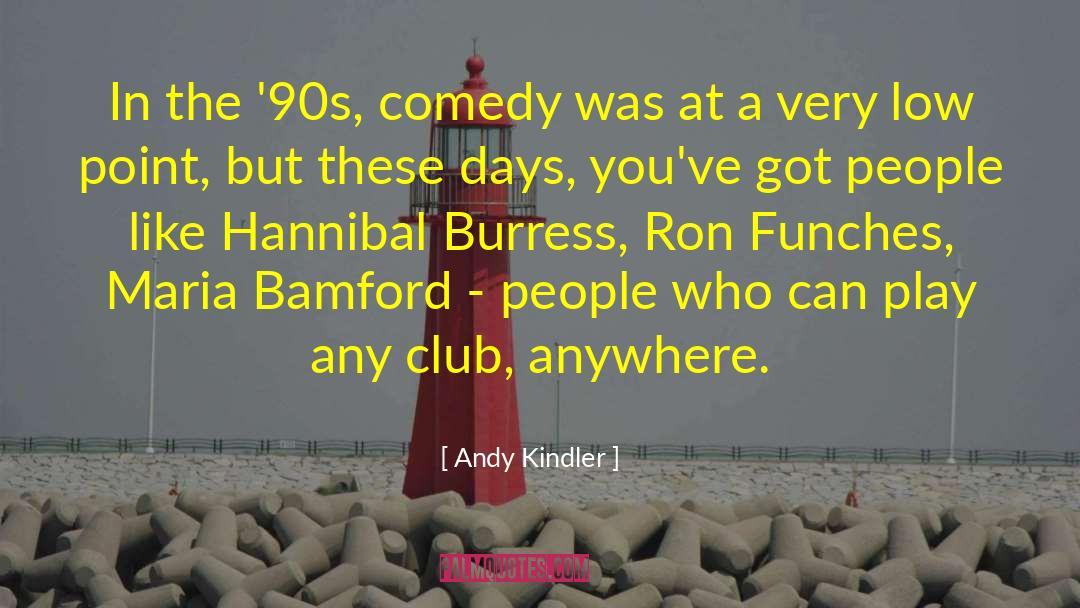 Andy Kindler Quotes: In the '90s, comedy was