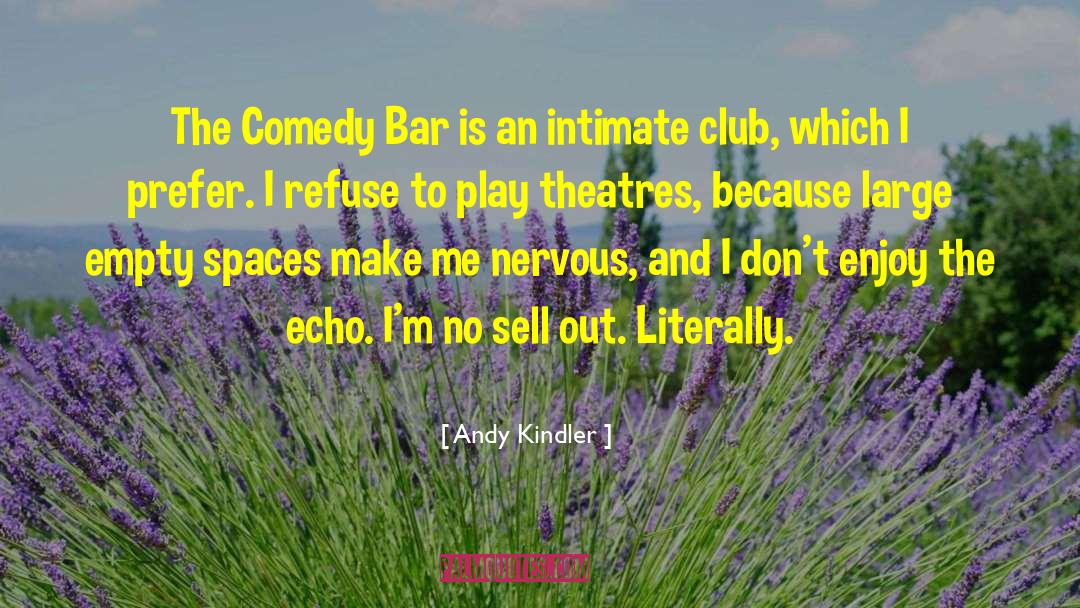 Andy Kindler Quotes: The Comedy Bar is an