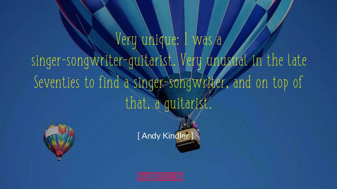 Andy Kindler Quotes: Very unique: I was a
