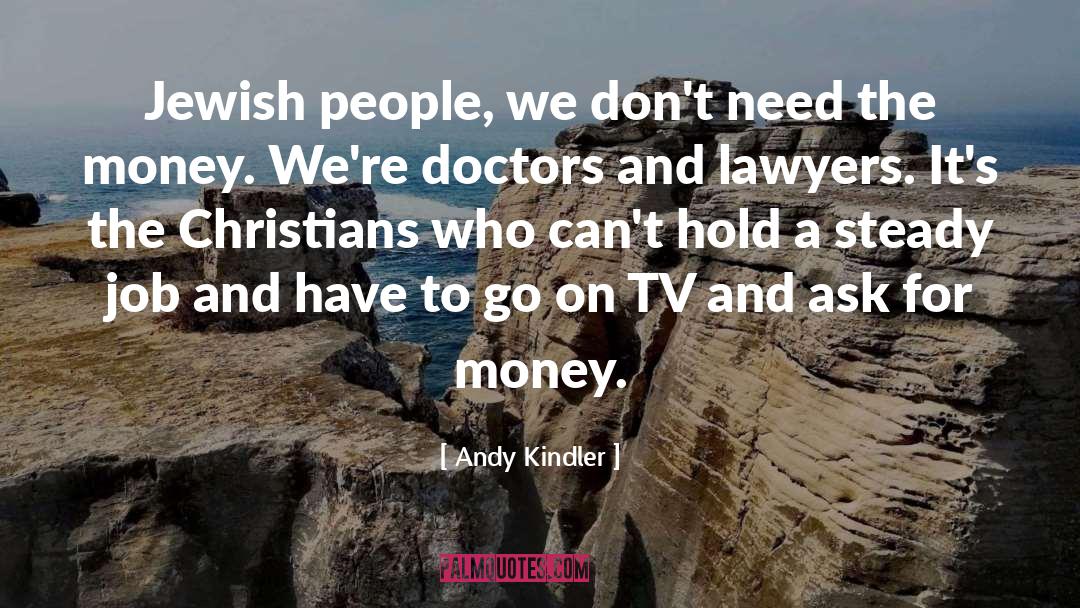 Andy Kindler Quotes: Jewish people, we don't need