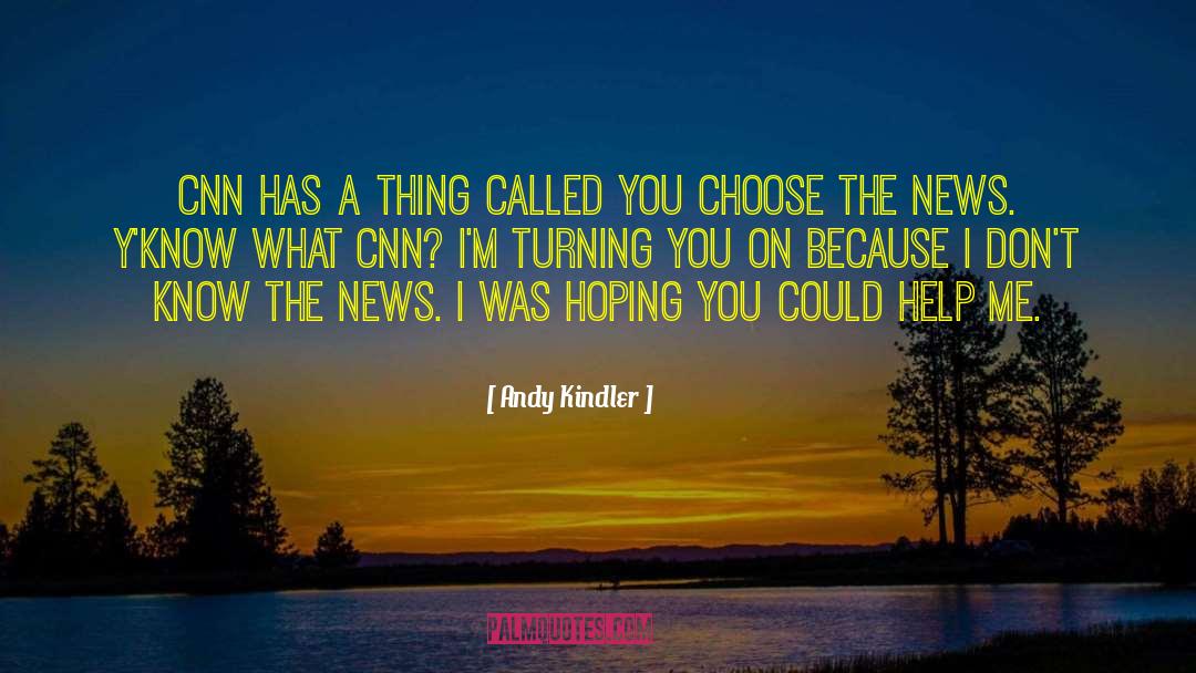 Andy Kindler Quotes: CNN has a thing called