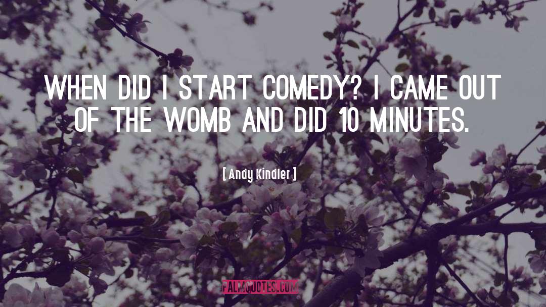 Andy Kindler Quotes: When did I start comedy?