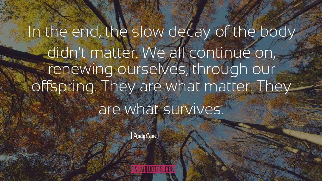 Andy Lane Quotes: In the end, the slow