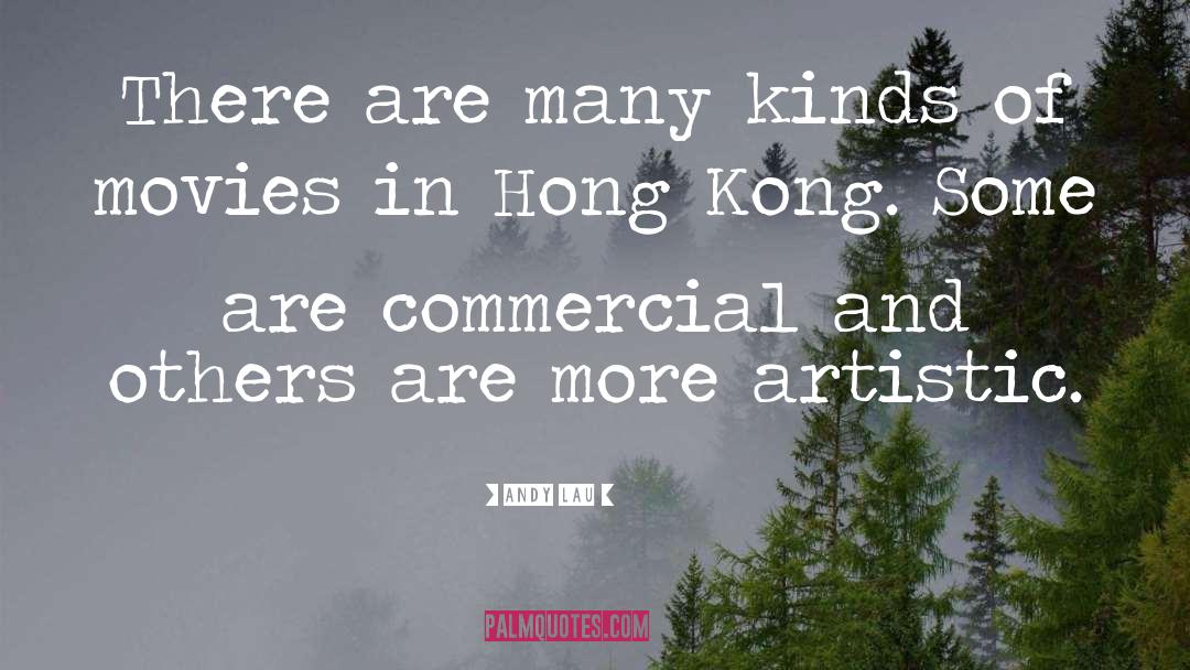 Andy Lau Quotes: There are many kinds of