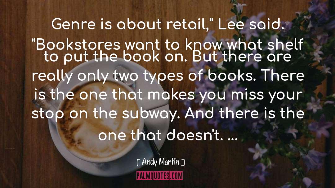 Andy Martin Quotes: Genre is about retail,