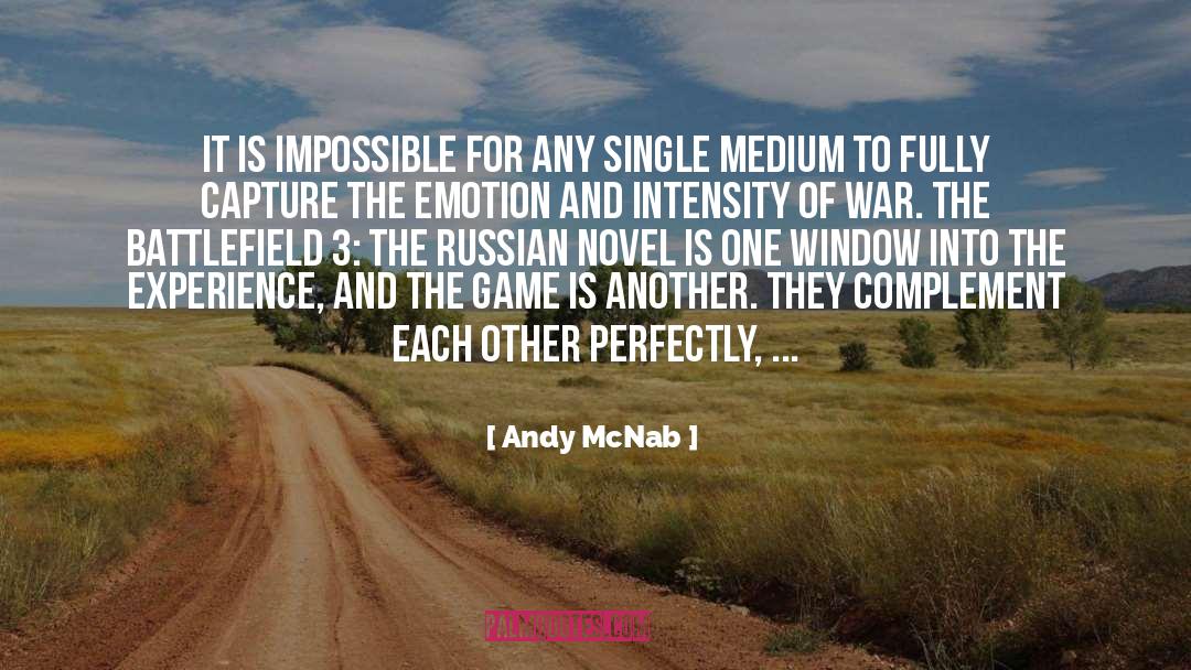 Andy McNab Quotes: It is impossible for any