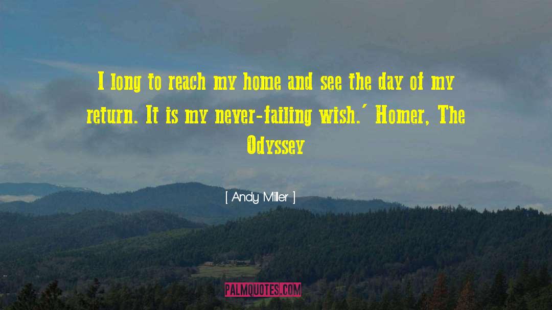 Andy Miller Quotes: I long to reach my