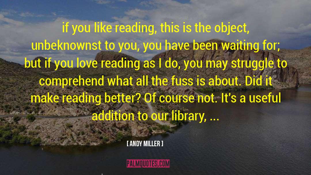 Andy Miller Quotes: if you like reading, this