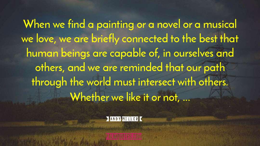 Andy Miller Quotes: When we find a painting