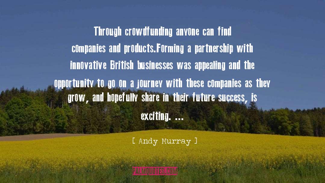 Andy Murray Quotes: Through crowdfunding anyone can find