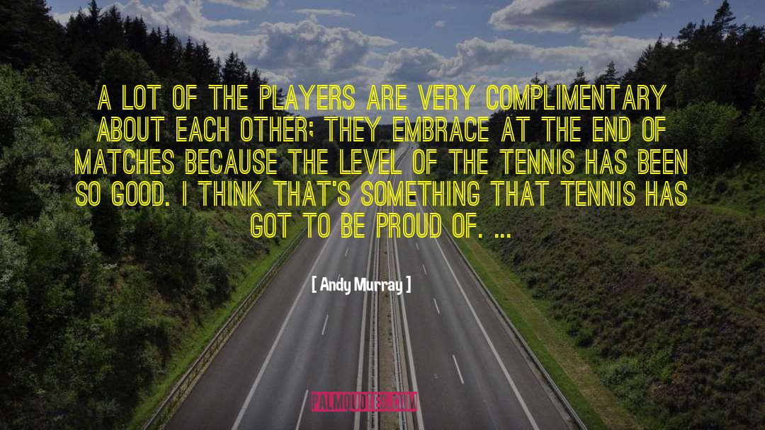 Andy Murray Quotes: A lot of the players