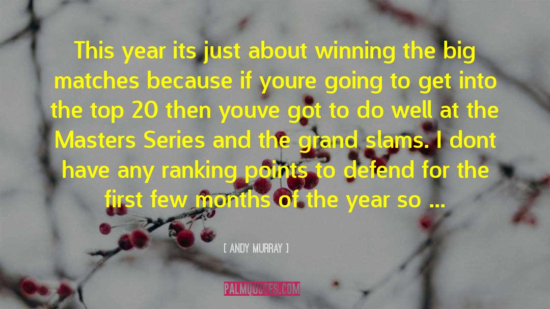 Andy Murray Quotes: This year its just about