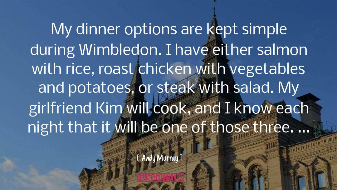 Andy Murray Quotes: My dinner options are kept
