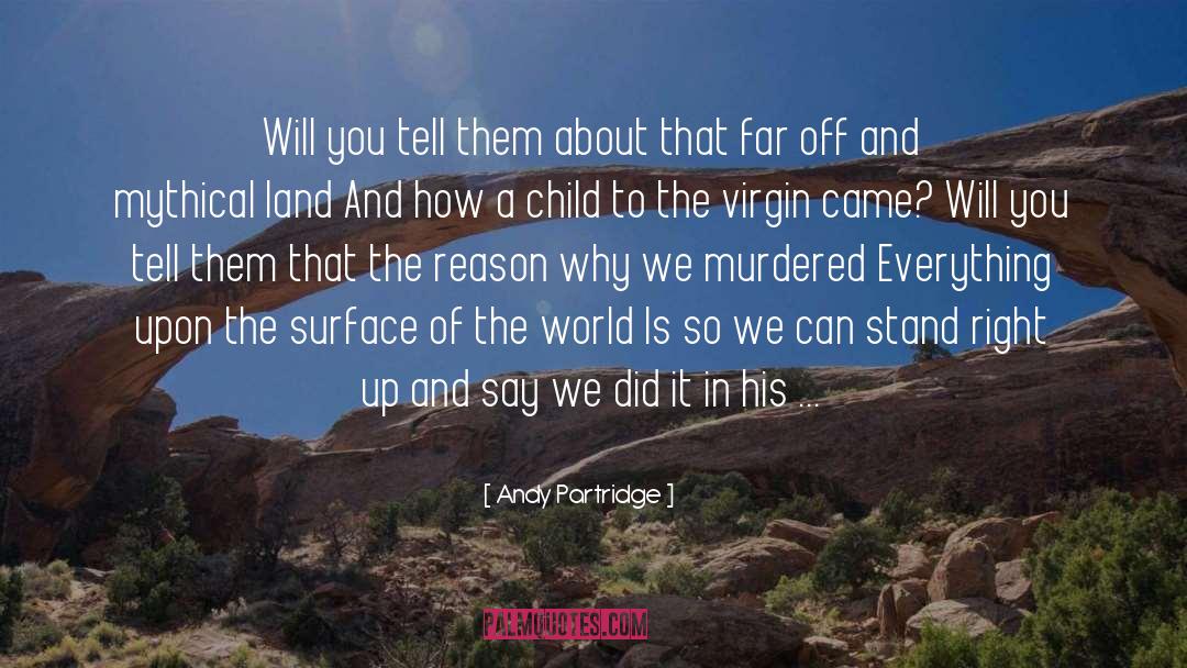 Andy Partridge Quotes: Will you tell them about