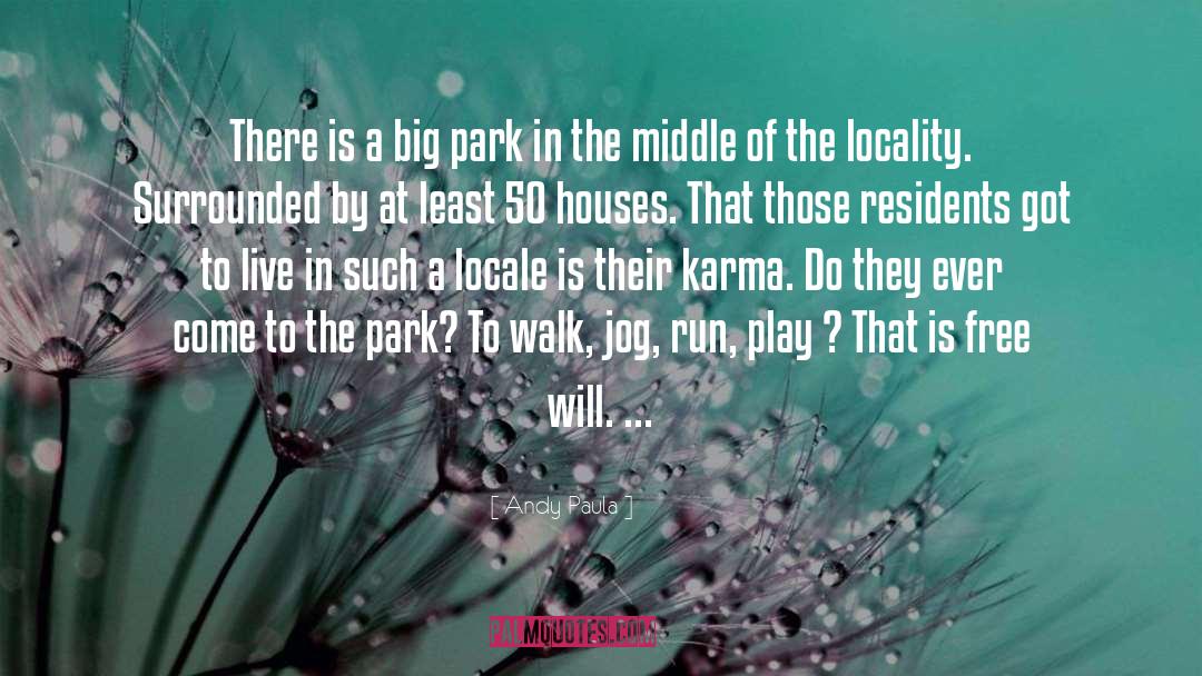 Andy Paula Quotes: There is a big park