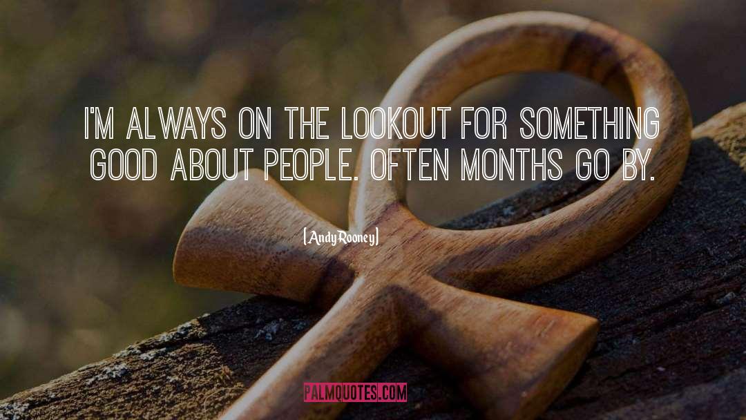 Andy Rooney Quotes: I'm always on the lookout