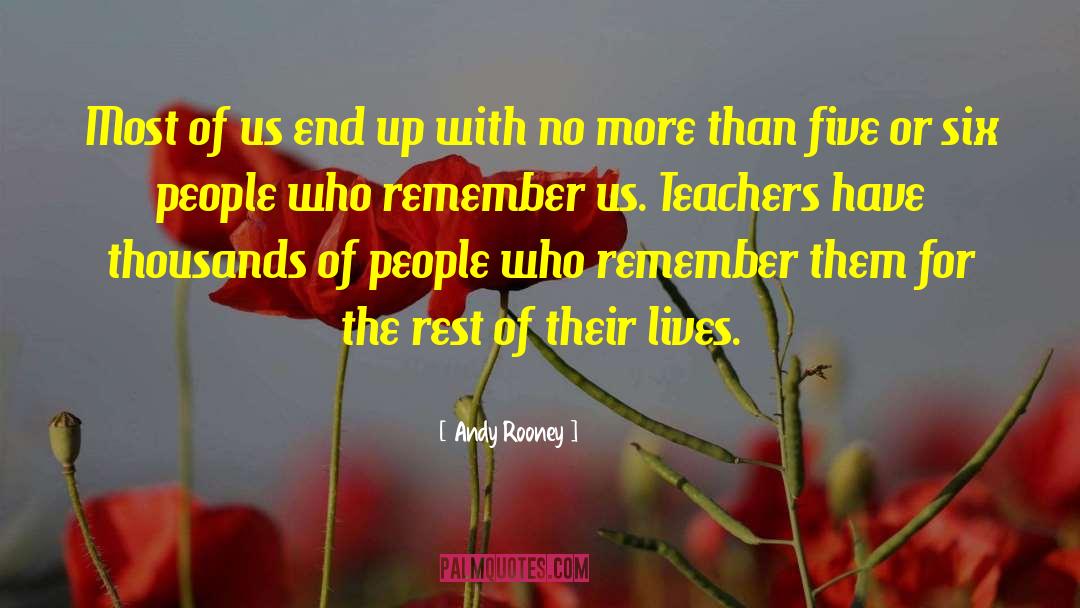 Andy Rooney Quotes: Most of us end up