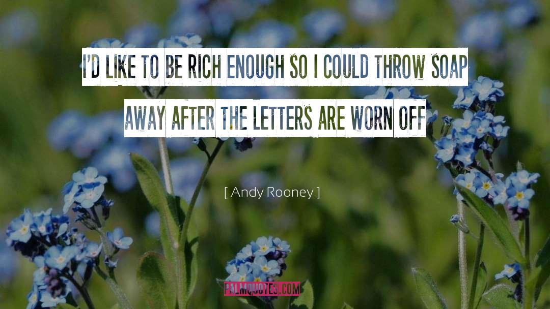 Andy Rooney Quotes: I'd like to be rich