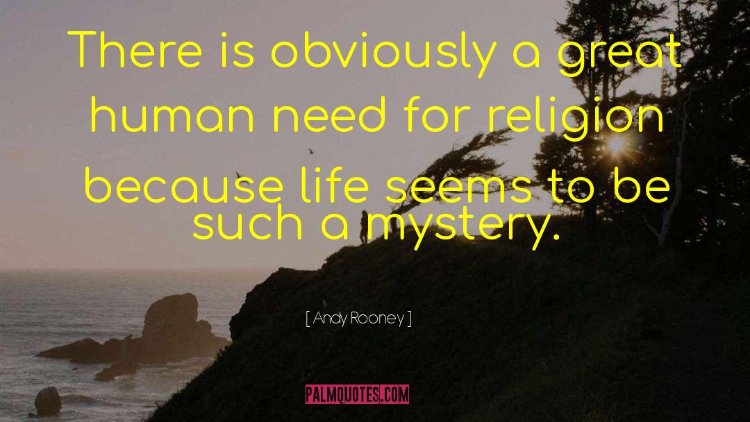 Andy Rooney Quotes: There is obviously a great