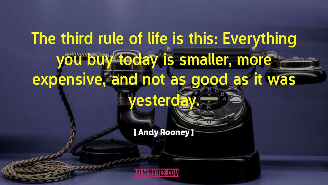 Andy Rooney Quotes: The third rule of life