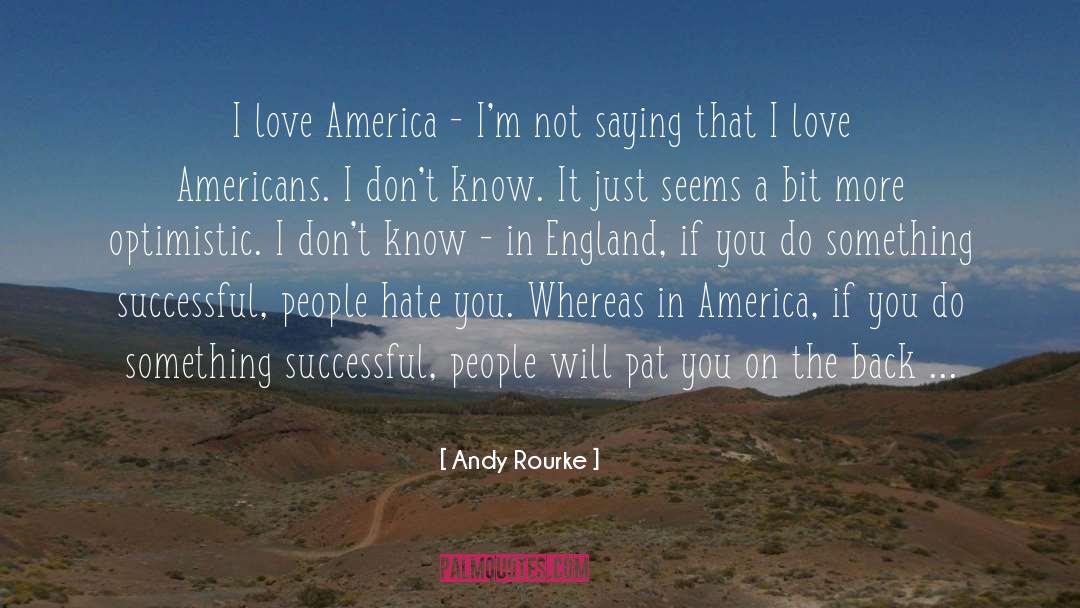 Andy Rourke Quotes: I love America - I'm