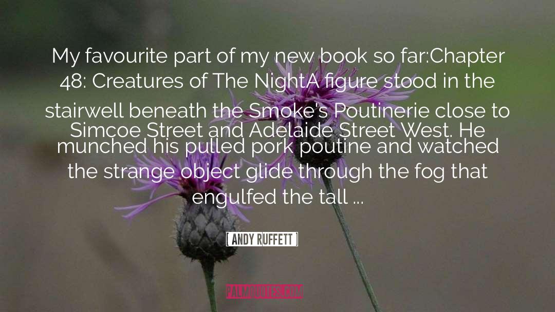 Andy Ruffett Quotes: My favourite part of my