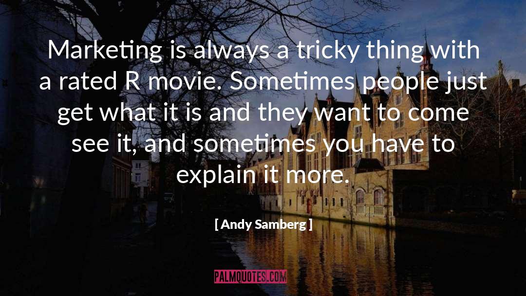 Andy Samberg Quotes: Marketing is always a tricky