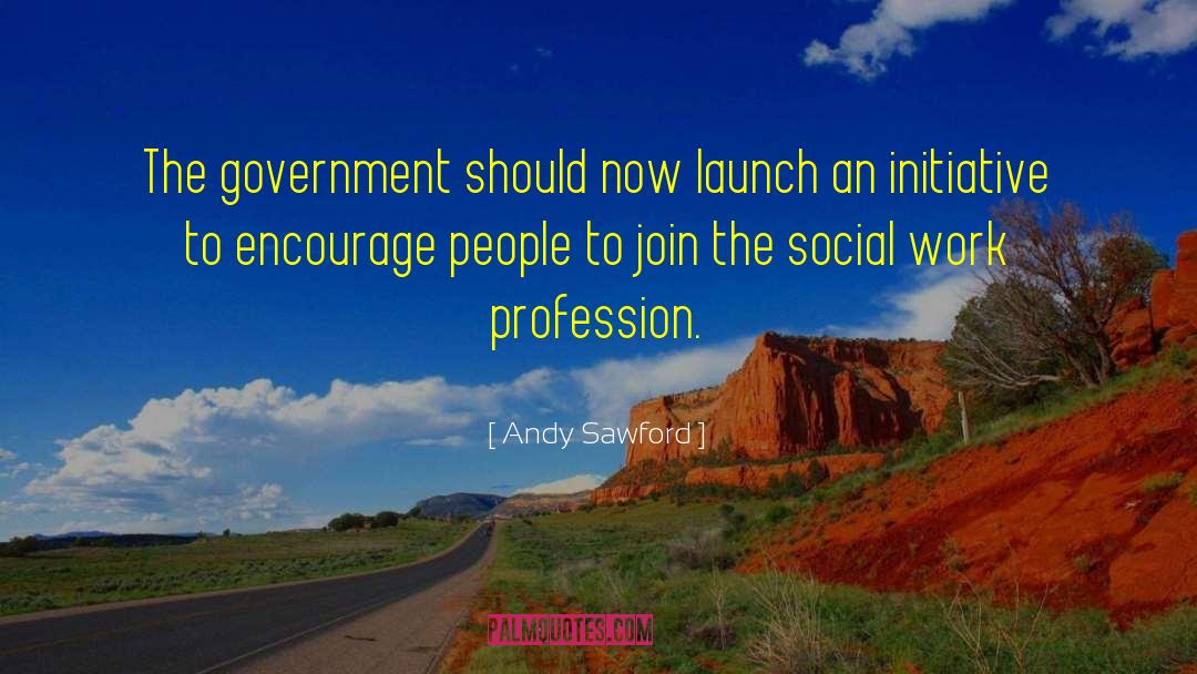 Andy Sawford Quotes: The government should now launch