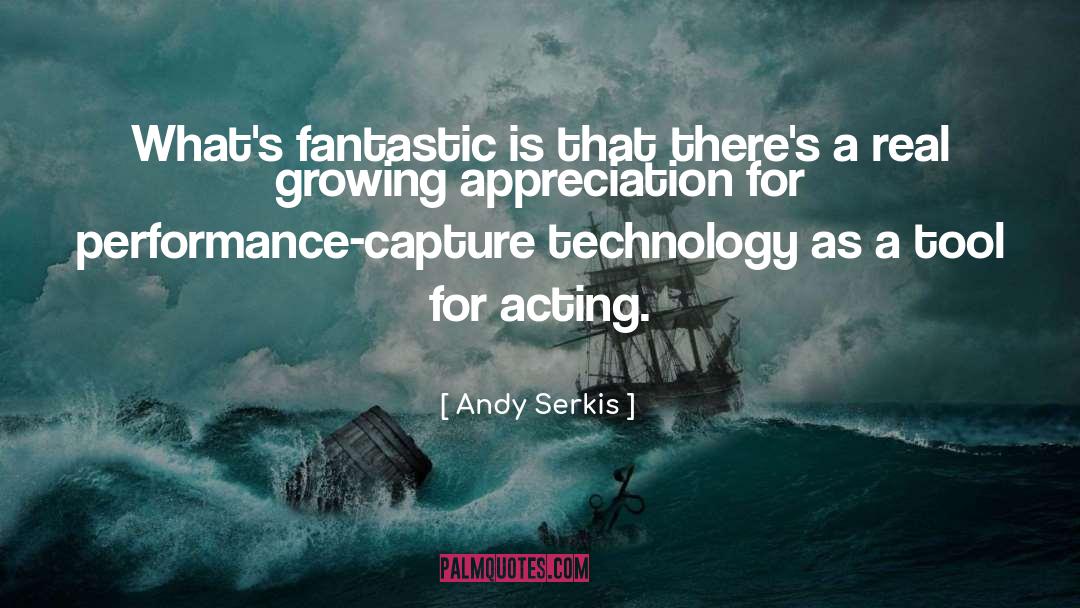 Andy Serkis Quotes: What's fantastic is that there's