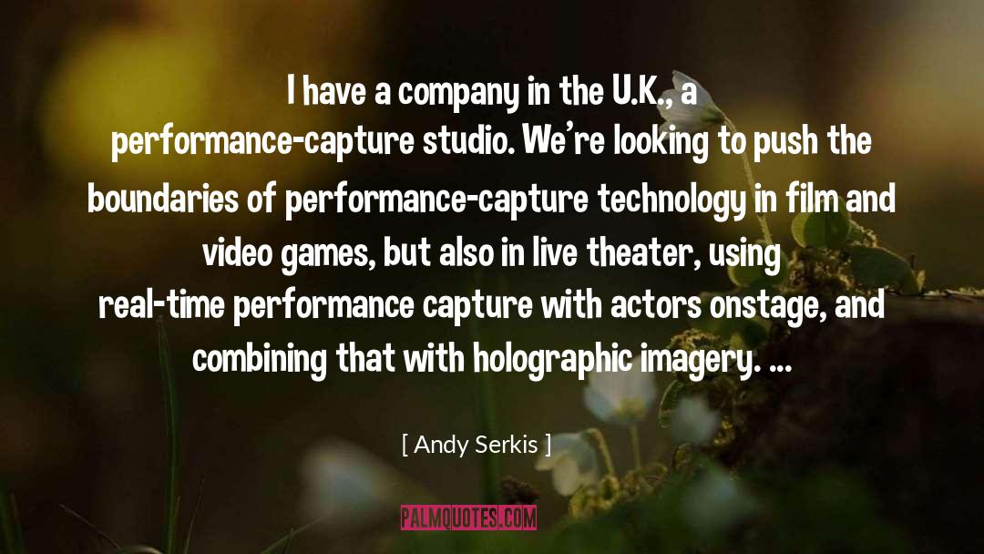Andy Serkis Quotes: I have a company in