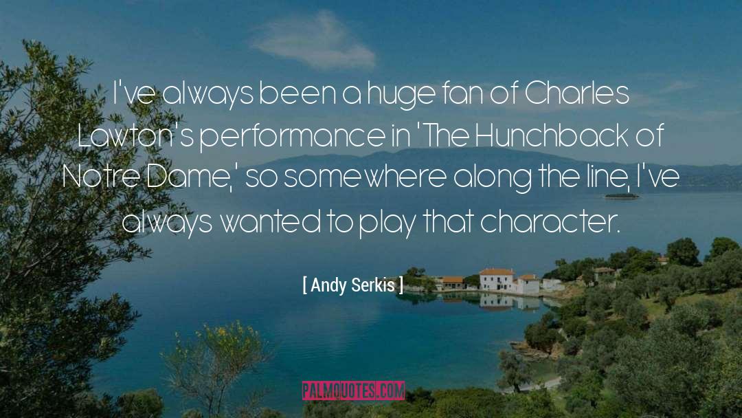 Andy Serkis Quotes: I've always been a huge