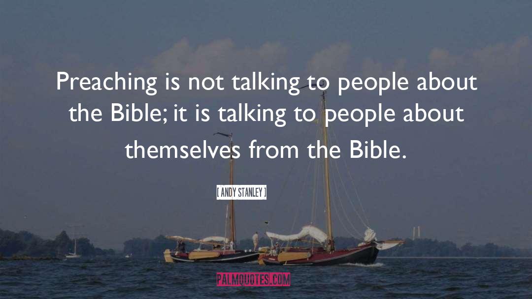 Andy Stanley Quotes: Preaching is not talking to